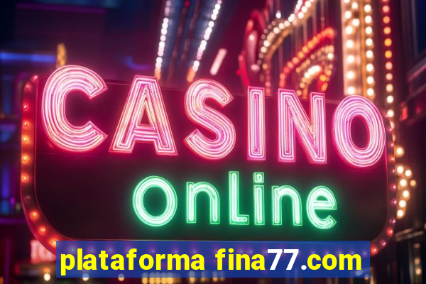 plataforma fina77.com